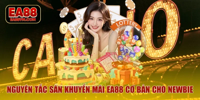 Nguyên tắc săn khuyến mãi EA88 cơ bản cho newbie