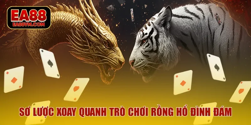 Sơ lược xoay quanh trò chơi Rồng Hổ đình đám