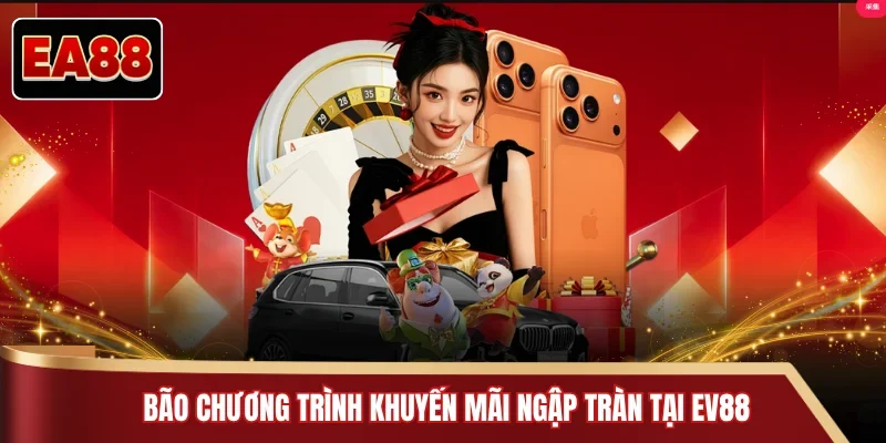 Bão chương trình khuyến mãi ngập tràn tại EA88